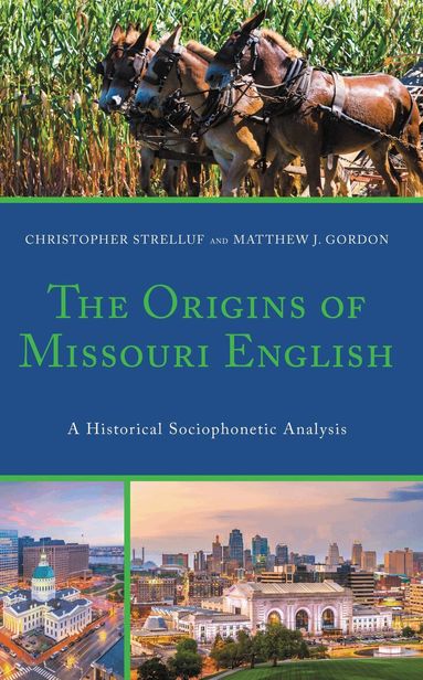 Christopher Strelluf, Matthew J. Gordon - Origins of Missouri English, Inbunden