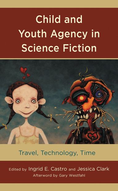 Ingrid E. Castro, Jessica Clark - Child and Youth Agency in Science Fiction, Häftad