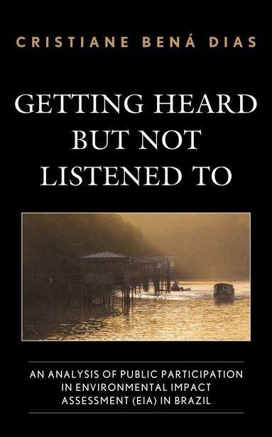 Cristiane Bená Dias - Getting Heard but Not Listened To, Inbunden