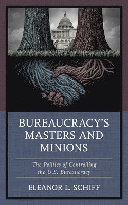 Bureaucracys Masters and Minions 1