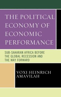 bokomslag The Political Economy of Economic Performance