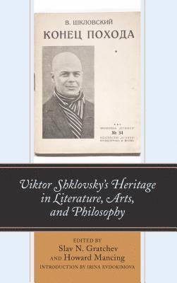 Viktor Shklovskys Heritage in Literature, Arts, and Philosophy 1