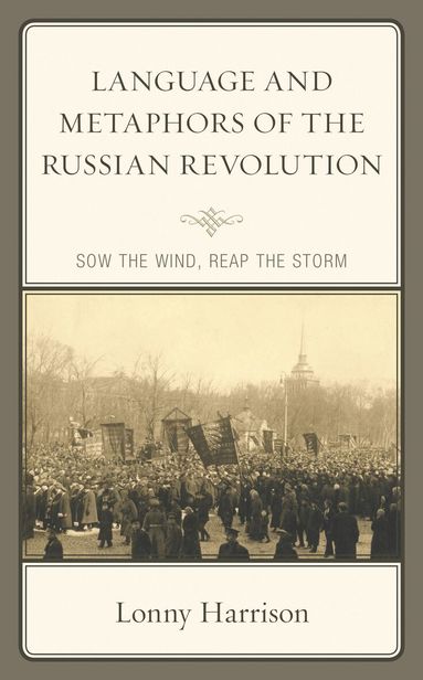 Lonny Harrison - Language and Metaphors of the Russian Revolution, Inbunden