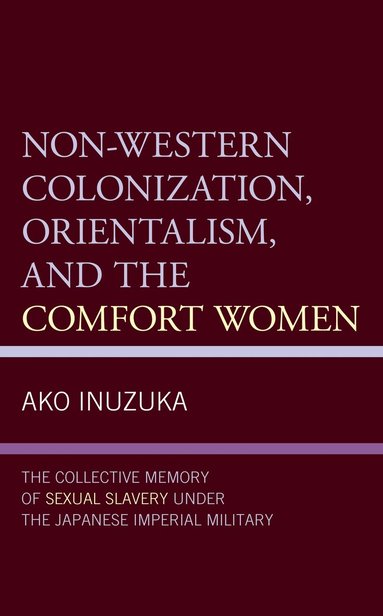 bokomslag Non-Western Colonization, Orientalism, and the Comfort Women