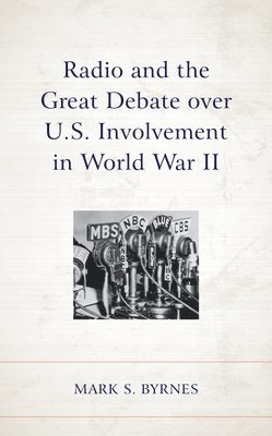 Radio and the Great Debate over U.S. Involvement in World War II 1