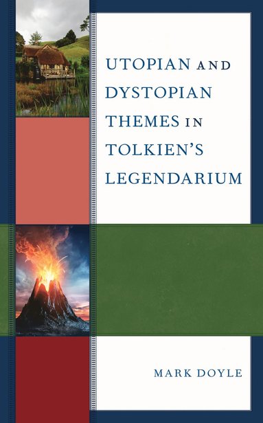 bokomslag Utopian and Dystopian Themes in Tolkien's Legendarium