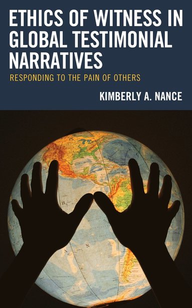 bokomslag Ethics of Witness in Global Testimonial Narratives