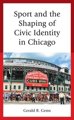 Sport and the Shaping of Civic Identity in Chicago 1