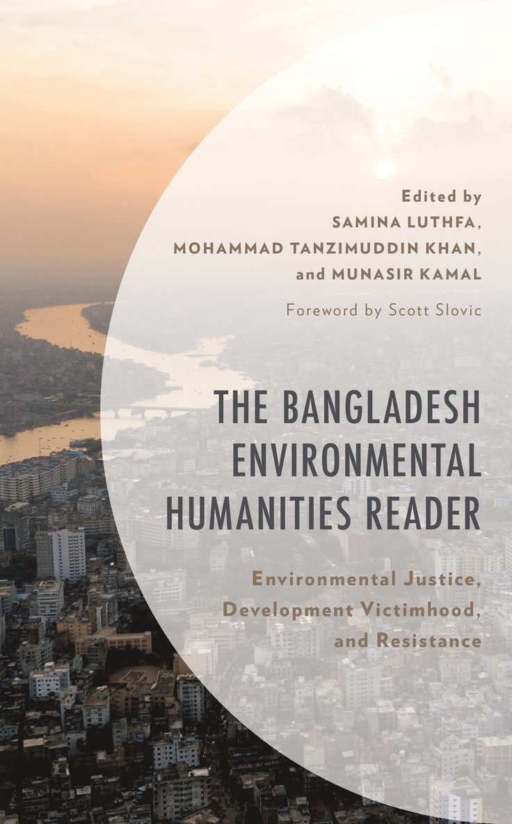 Samina Luthfa, Mohammad Tanzimuddin Khan, Munasir Kamal - Bangladesh Environmental Humanities Reader, Inbunden