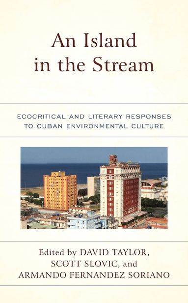 David Taylor, Scott Slovic, Armando Fernandez Soriano - Island in the Stream, Inbunden