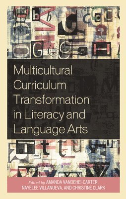 Amanda VandeHei-Carter, Nayelee Villanueva, Christine Clark, Amanda Vandehei-Carter - Multicultural Curriculum Transformation in Literacy and Language Arts, Häftad