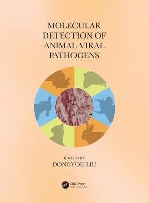 Dongyou Liu - Molecular Detection of Animal Viral Pathogens, Inbunden