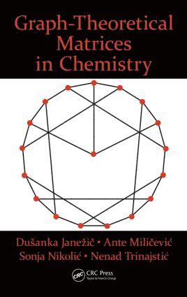 Dusanka Janezic, Ante Milicevic, Sonja Nikolic, Nenad Trinajstic, Slovenia) Janezic, Dusanka (University of Primorska, Koper - Graph-Theoretical Matrices in Chemistry, Inbunden