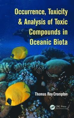 bokomslag Occurrence, Toxicity & Analysis of Toxic Compounds in Oceanic Biota