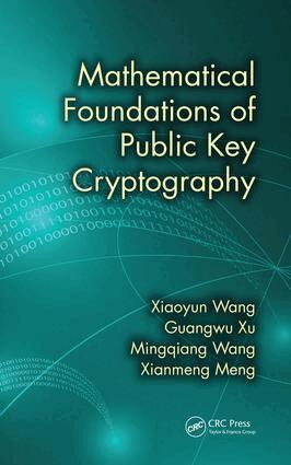 Xiaoyun Wang, Guangwu Xu, Mingqiang Wang, Xianmeng Meng - Mathematical Foundations of Public Key Cryptography, Inbunden