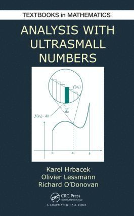 Karel Hrbacek, Olivier Lessmann, Richard O'Donovan - Analysis with Ultrasmall Numbers, Inbunden