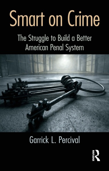 Garrick L. Percival - Smart on Crime, Inbunden