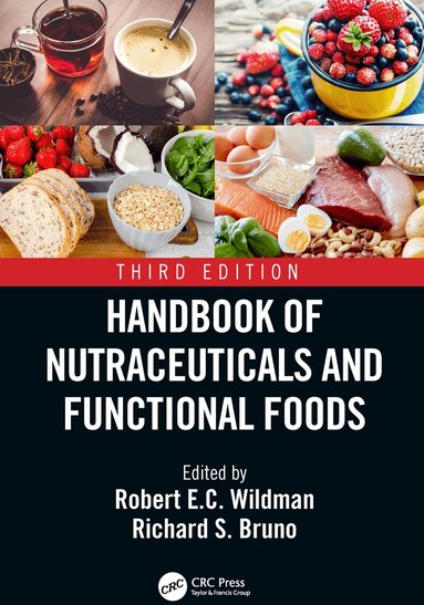 Robert E.C. Wildman, Richard S. Bruno - Handbook of Nutraceuticals and Functional Foods, Inbunden