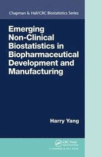 bokomslag Emerging Non-Clinical Biostatistics in Biopharmaceutical Development and Manufacturing