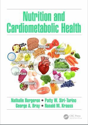 Nathalie Bergeron, Patty W. Siri-Tarino, George A. Bray, Ronald M. Krauss - Nutrition and Cardiometabolic Health, Inbunden