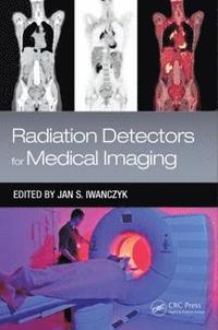 bokomslag Radiation Detectors for Medical Imaging