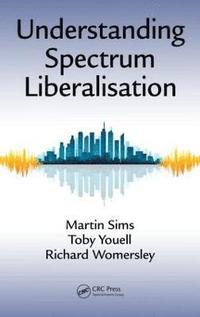 bokomslag Understanding Spectrum Liberalisation
