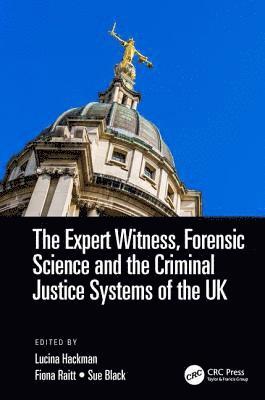 bokomslag The Expert Witness, Forensic Science, and the Criminal Justice Systems of the UK
