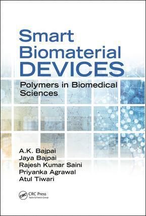 A.K. Bajpai, Jaya Bajpai, Rajesh Kumar Saini, Priyanka Agrawal, Atul Tiwari, India) Bajpai, A.K. (Autonomous Science College, Jabalpur, India) Bajpai, Jaya (Autonomous Science College, Jabalpur, India) Saini, Rajesh Kumar (Ravi Shankar Institute of Technology and Management, Jhinna, USA) Tiwari, Atul (University of Hawaii at Manoa, Honolulu, A. K. Bajpai - Smart Biomaterial Devices, Inbunden