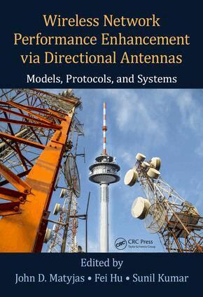 John D. Matyjas, Fei Hu, Sunil Kumar - Wireless Network Performance Enhancement via Directional Antennas: Models, Protocols, and Systems, Inbunden