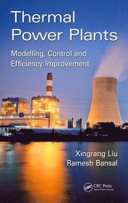 Xingrang Liu, Ramesh Bansal, Australia) Liu, Xingrang (University of Southern Queensland, Toowoomba, UAE) Bansal, Ramesh (University of Sharjah - Thermal Power Plants, Inbunden