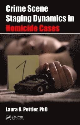 Crime Scene Staging Dynamics in Homicide Cases 1