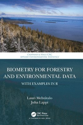 Lauri Mehtätalo, Juha Lappi, Joensuu) Mehtatalo, Lauri (University of Eastern Finland, Finland) Lappi, Juha (The Finnish Forest Research Institute, Suonenjoki - Biometry for Forestry and Environmental Data, Inbunden