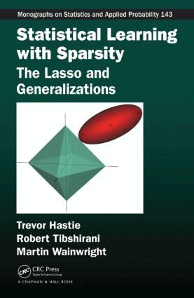 Trevor Hastie, Robert Tibshirani, Martin Wainwright - Statistical Learning with Sparsity, Inbunden