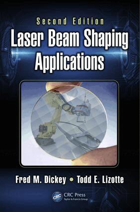 Fred M. Dickey, Todd E. Lizotte - Laser Beam Shaping Applications, Inbunden
