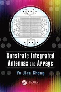 bokomslag Substrate Integrated Antennas and Arrays