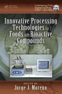 bokomslag Innovative Processing Technologies for Foods with Bioactive Compounds