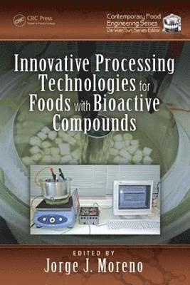 Innovative Processing Technologies for Foods with Bioactive Compounds 1