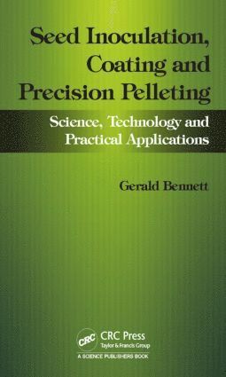 Gerald M. Bennett, John Lloyd, Gerald M Bennett - Seed Inoculation, Coating and Precision Pelleting, Inbunden