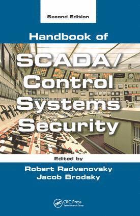 Robert Radvanovsky, Jacob Brodsky, USA) Radvanovsky, Robert (CIPS, Infracritical, Geneva, Illinois, USA) Brodsky, Jacob (Woodbine, Maryland - Handbook of SCADA/Control Systems Security, Inbunden
