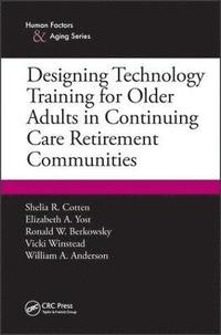 bokomslag Designing Technology Training for Older Adults in Continuing Care Retirement Communities