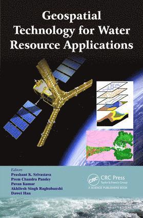 Prashant K. Srivastava, Prem Chandra Pandey, Pavan Kumar, Akhilesh Singh Raghubanshi, Dawei Han - Geospatial Technology for Water Resource Applications, Inbunden