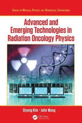 bokomslag Advanced and Emerging Technologies in Radiation Oncology Physics