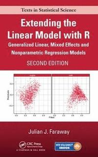 bokomslag Extending the Linear Model with R: Generalized Linear, Mixed Effects and Nonparametric Regression Models, Second Edition