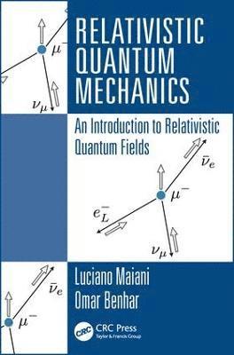 bokomslag Relativistic Quantum Mechanics: An Introduction to Relativistic Quantum Fields