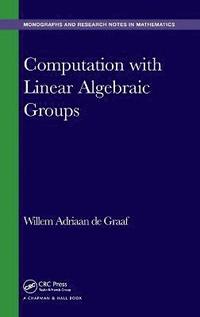 bokomslag Computation with Linear Algebraic Groups