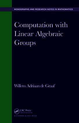 Willem Adriaan de Graaf, ITALY) de Graaf, Willem Adriaan (University of Trento - Computation with Linear Algebraic Groups, Inbunden