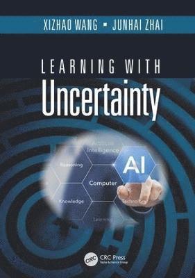 Xizhao Wang, Junhai Zhai - Learning with Uncertainty, Inbunden