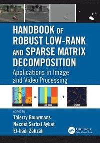 bokomslag Handbook of Robust Low-Rank and Sparse Matrix Decomposition