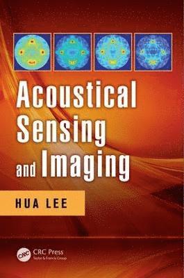 Hua Lee, USA) Lee, Hua (University of California, Santa Barbara - Acoustical Sensing and Imaging, Inbunden