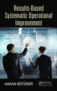 bokomslag Results-Based Systematic Operational Improvement